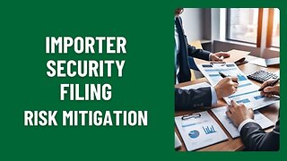Mastering Importer Security Filing: Safeguarding Your Supply Chain Integrity