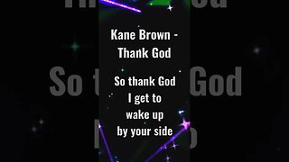 Kane Brown - Thank God (Lyrics) #shorts
