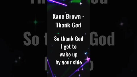 Kane Brown - Thank God (Lyrics) #shorts