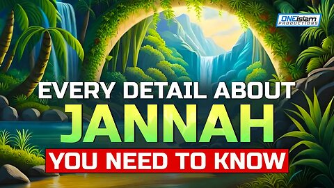 Every Detail About Jannah You Need To Know