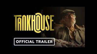 Tankhouse - Official Trailer