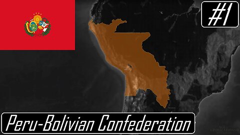 A Troubling Start | Peru-Bolivian Confederation | Victorian Era | MegaMod | Age of History II #1