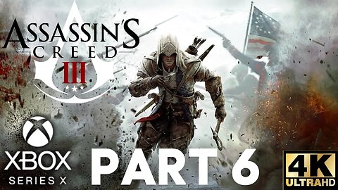 Assassin's Creed III Gameplay Walkthrough Part 6 | Xbox Series X|S, Xbox 360 | 4K (No Commentary)