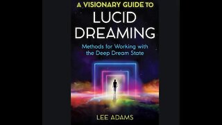 Lucid Dreaming, Astral Projection & Out of Body Consciousness, Lee Adams