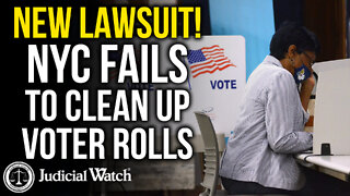 Dirty Voting Rolls Can Mean Dirty Elections! Judicial Watch Sues NYC!