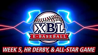 XBL - Week 5 - HR Derby - All Star Game