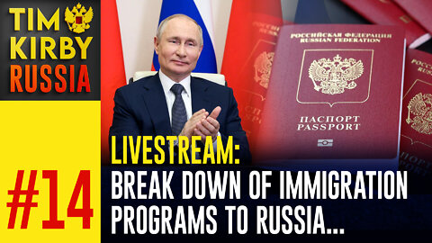 LiveStream#14 Breaking Down 3 Immigration Programs to Get You to Russia!
