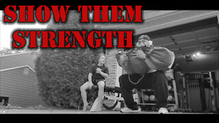 Show Them What Strength Is Early On