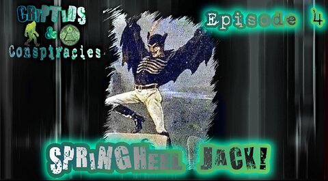 Cryptids and Conspiracies! Episode 4: Spring Heel Jack