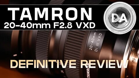 Tamron 20-40mm F2.8 VXD Definitive Review | DA