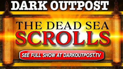 Dark Outpost 12-01-2020 The Dead Sea Scrolls