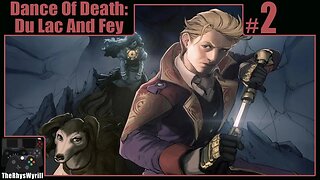 Dance Of Death: Du Lac & Fey Playthrough | Part 2