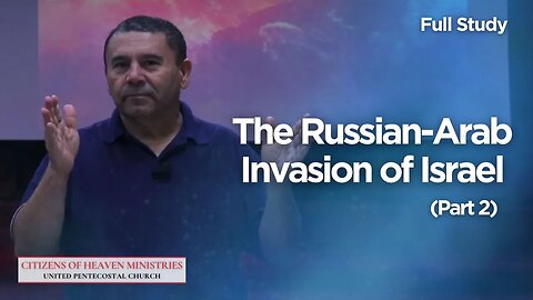 The Russian-Arab Invasion of Israel (Part 2)