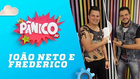 João Neto e Frederico - Pânico - 02/04/18