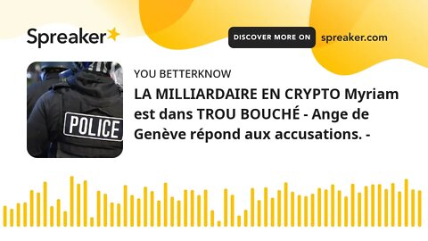 LA MILLIARDAIRE EN CRYPTO Myriam est dans TROU BOUCHÉ - Ange de Genève répond aux accusations. - (pa