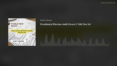 Presidential Election Audit Errors/ I Told You So!