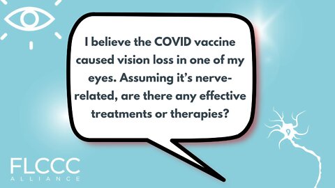 I believe the COVID vaccine caused vision loss in one of my eyes. Assuming it’s nerve-related, are there any effective treatments or therapies?