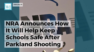 NRA Announces How It Will Help Keep Schools Safe After Parkland Shooting