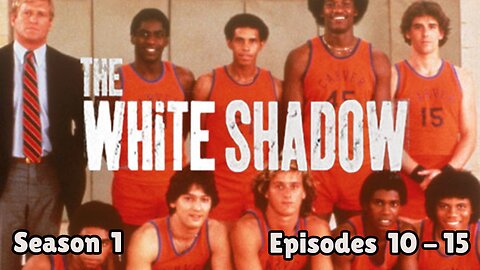 The White Shadow | Season series | Episodes 10 - 15