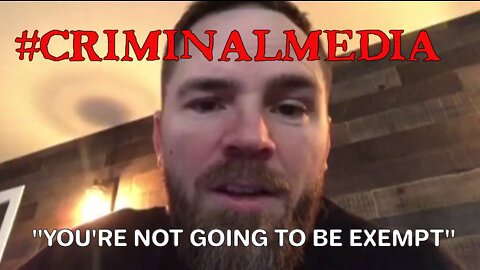 #CRIMINALMEDIA - "YOU'RE NOT GOING TO BE EXEMPT" - BC CITIZEN JOURNALIST