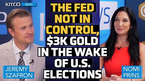 Fed Not in Control, Gold to Hit $3k After US Elections — Nomi Prins