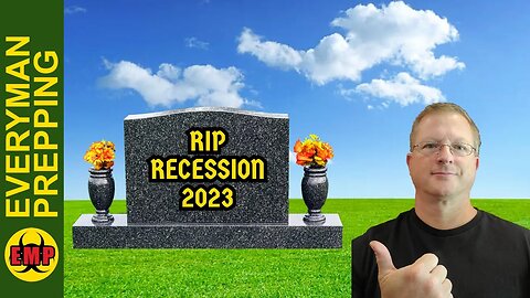 The 2023 Recession Is Cancelled? What You Really Need To Know! - (Prepping)