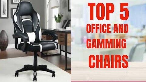 TOP 5 OFFICE AND GAMING CHAIRS