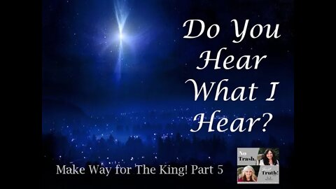 Do You Hear What I Hear - Part 5 of Make Way for the King