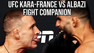 UFC Kara-France vs Albazi Fight Companion