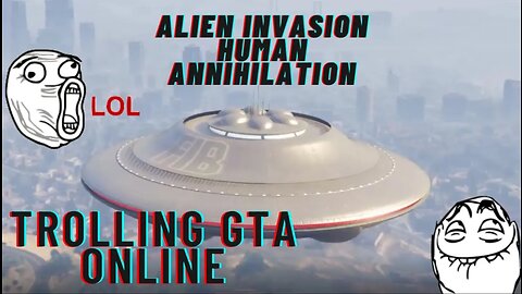 Alien Invasion Human Annihilation | Trolling GTA Online | UFO Aliens