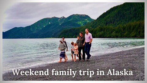 Alaska Weekend Family Trip￼ With RV To - Whittier 🏔 Seward ⛰ Kenai