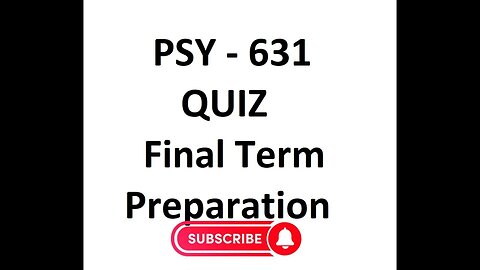 PSY 631 | Quiz Preparation | Final Term | Latest