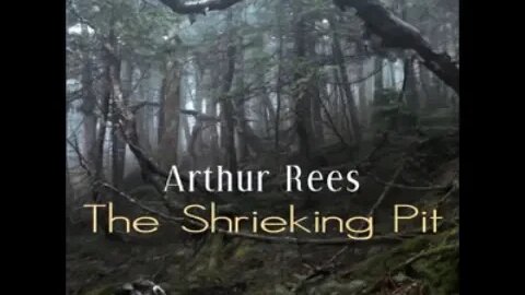 The Shrieking Pit by Arthur Rees - FULL AUDIOBOOK