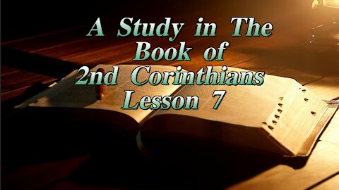 A Study in the Book of 2nd Corinthians Lesson 7 on Down to Earth by Heavenly Minded Podcast