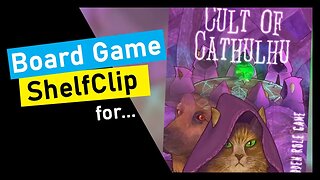 🌱ShelfClips: Cult of Cathulhu (Short Board Game Preview)