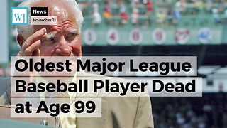 Oldest Major League Baseball Player Dead at Age 99