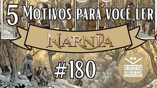 5 MOTIVOS PARA SE LER CRÔNICAS DE NÁRNIA #1 POR ARMANDO RIBEIRO VIRANDO AS PÁGINAS