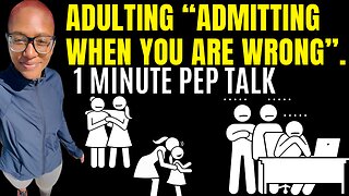 Adulting “Admitting When You Are Wrong” 😅 motivational speech