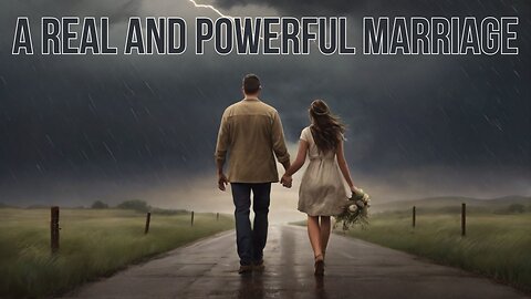 What is Grace? Part 6: A Real and Powerful Marriage