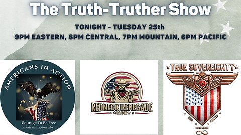 THE TRUTH-TRUTHER SHOW W/ AMERICANS IN ACTION! PART 7