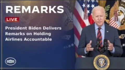 President Biden Delivers Remarks on Holding Airlines Accountable