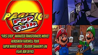 PACIFIC414 Pop Talk "First Ever" #TRANSFORMERS Animated Movie? #Aerosmith #SuperMarioBros #WGAstrike