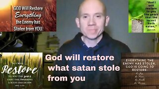 God will restore what satan stole from you