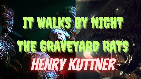 HALLOWEEN 2023--EPISODE 6: The Graveyard Rats & It Walks by Night by Henry Kuttner
