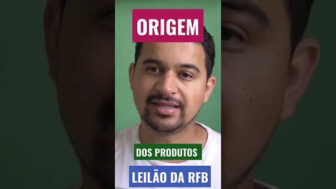 ORIGEM DOS PRODUTOS LEILOADOS PELA RECEITA FEDERAL #shorts