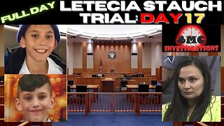 Letecia Stauch Trial Day 17