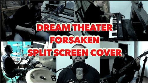 Dream Theater | Forsaken (Split Screen Cover)