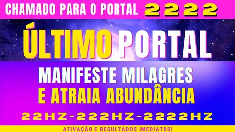 🔴 Portal 2222, Manifeste milagres e abundância agora!