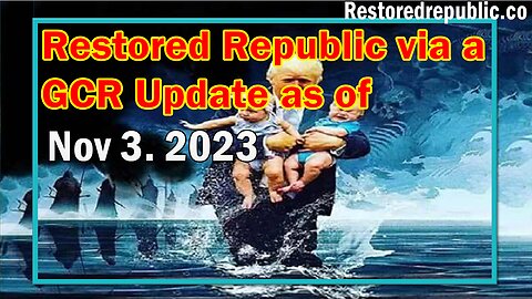 Restored Republic via a GCR Update as of November 3, 2023 - Judy Byington