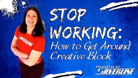 Stop Working: How to Get Around Creative Block